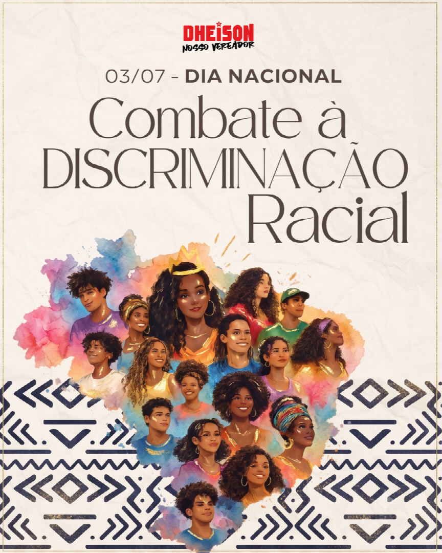 03 de julho | Dia Nacional de Combate à Discriminação Racial
