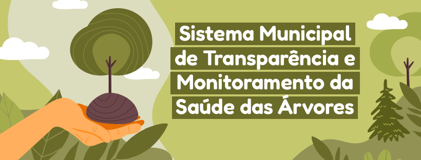 Sistema Municipal de Transparência e Monitoramento da Saúde das Árvores